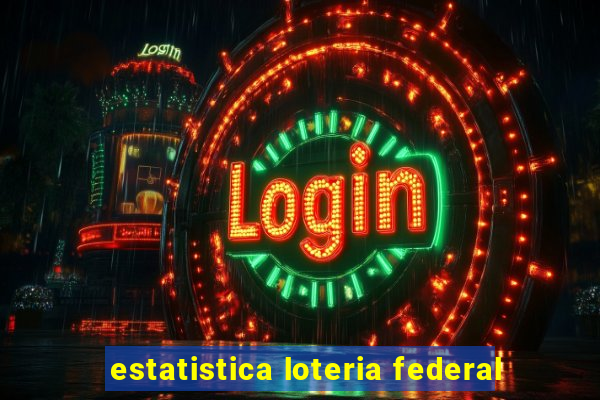 estatistica loteria federal